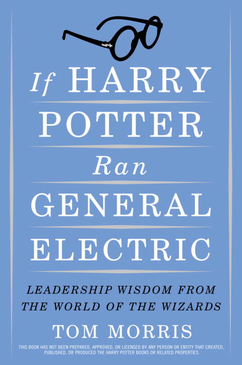 Title details for If Harry Potter Ran General Electric by Tom Morris - Available